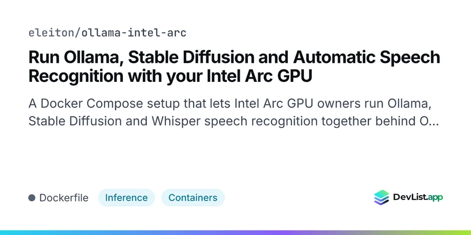 Run Ollama, Stable Diffusion and Automatic Speech Recognition with your Intel Arc GPU