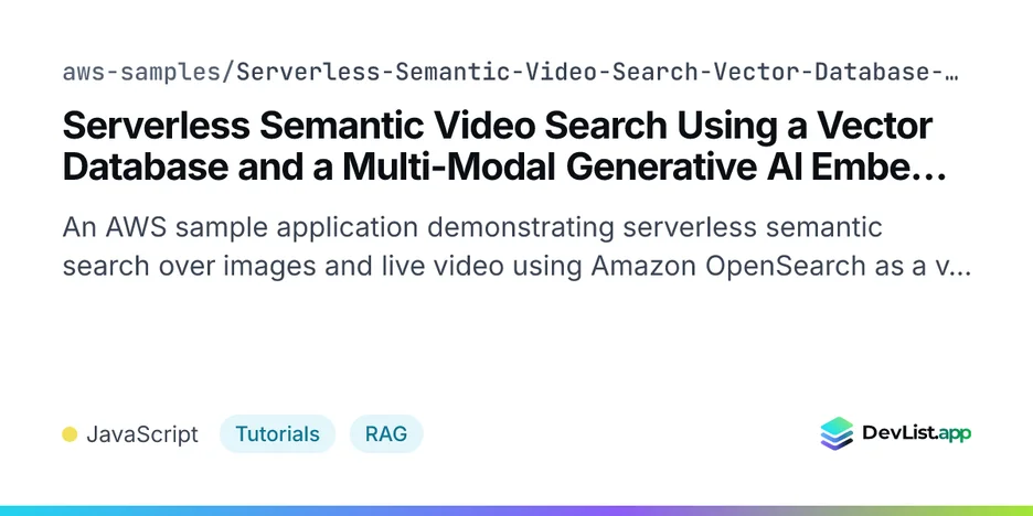 Serverless Semantic Video Search Using a Vector Database and a Multi-Modal Generative AI Embeddings Model
